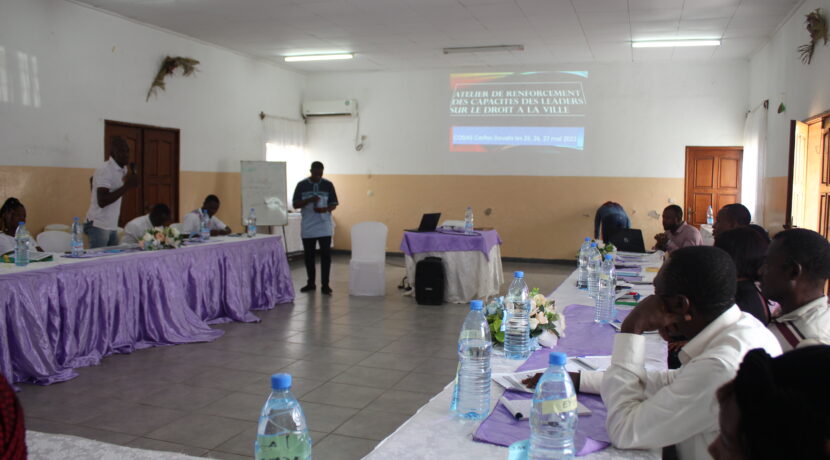 ATELIER DE RENFORCEMENT DES CAPACITES DES LEADERS COMMUNAUTAIRES SUR LE DROIT A LA VILLE
